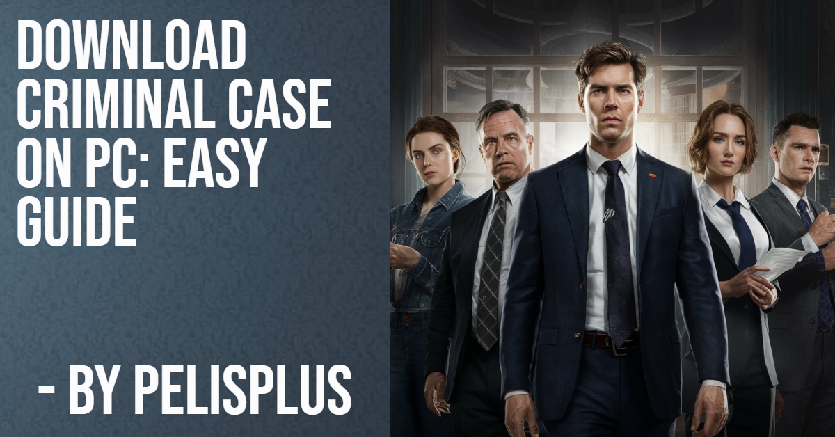 Download Criminal Case on PC: Easy Guide