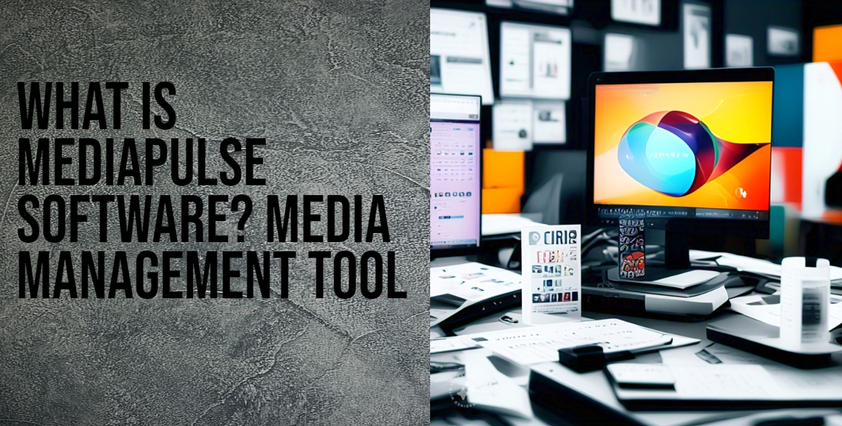 What Is MediaPulse Software? Media Management Tool